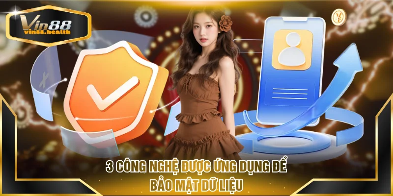 3 công nghệ được ứng dụng để bảo mật dữ liệu