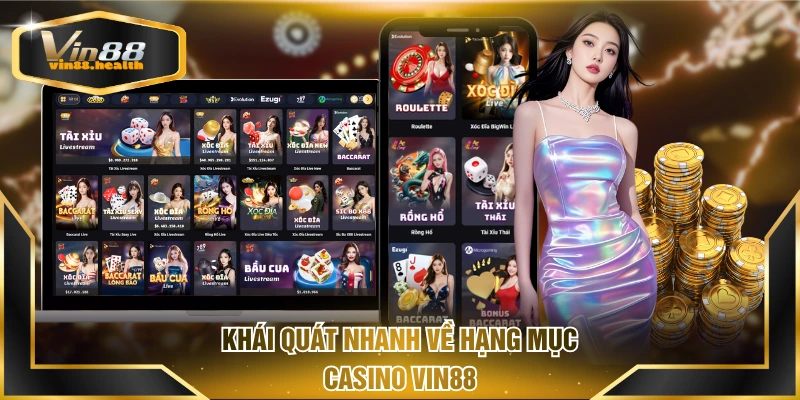 Khái quát nhanh về hạng mục casino Vin88